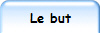 Le but